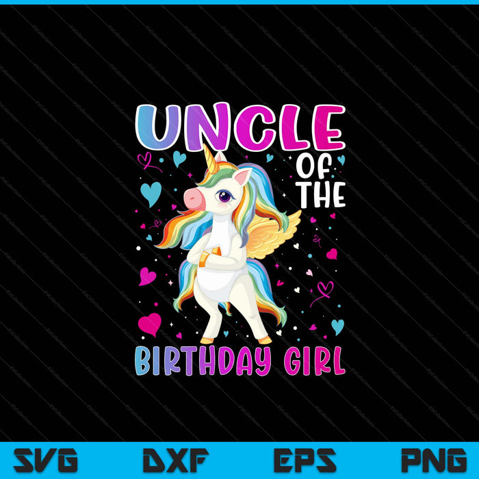Uncle Of The Birthday Girl Flossing Unicorn Uncle Gifts SVG PNG Digital Printable Files