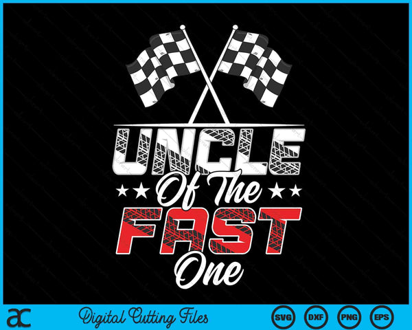 Uncle of the fast one first birthday racing car family SVG cut file