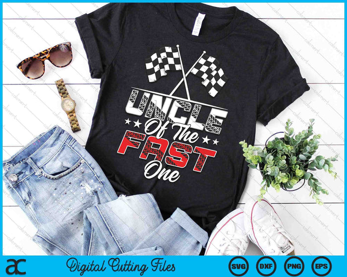 Uncle Of The Fast One First Birthday Racing Car Family SVG PNG Digital Printable Files