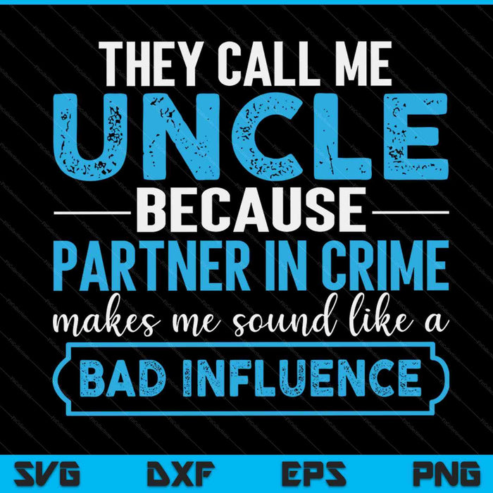 Uncle partner in crime from niece nephew SVG cut file