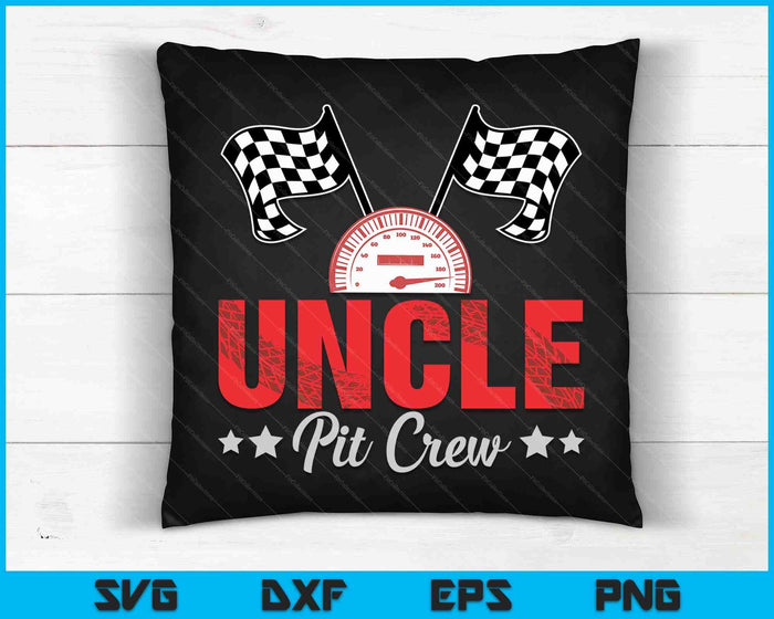 Uncle Pit Crew Race Car Racing Family SVG PNG Digital Printable Files