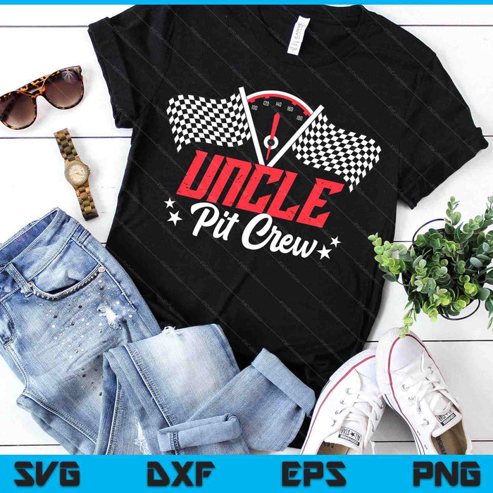 Uncle Pit Crew Birthday Party Race Car Lover Racing Family SVG PNG Digital Printable Files