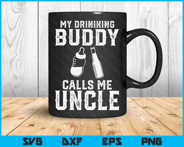 Uncle Pregnancy Announcement For Uncle Drinking Buddy SVG PNG Digital Printable Files