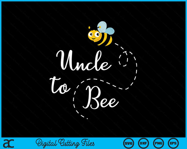 Uncle To Bee Cute Pregnancy Announcemen SVG PNG Digital Cutting Files