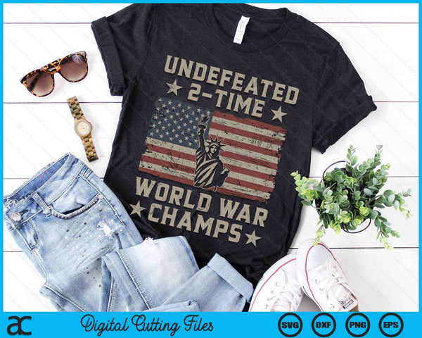 Undefeated 2 Time World War Champs July 4th Flag SVG PNG Cutting Printable Files