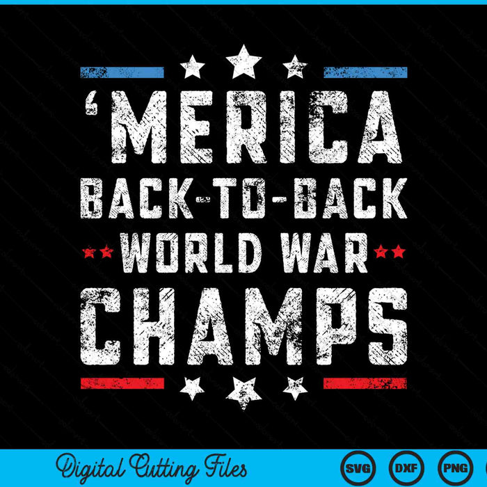 Undefeated two time world war champs 4th of July patriotic SVG cut file