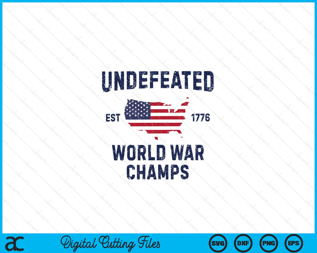 Undefeated World War Champs T Shirt 4th Of July 1776 SVG PNG Files ...