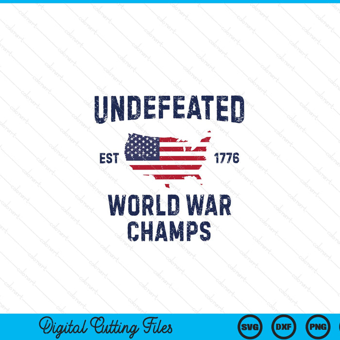 Undefeated world war champs t 4th of July 1776 SVG PNG cut file for Cricut