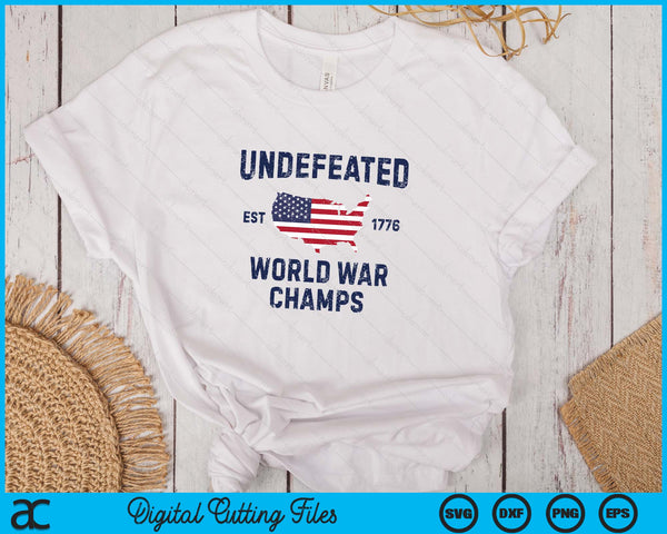 Undefeated World War Champs T Shirt 4th Of July 1776 SVG PNG Digital Printable Files