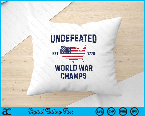 Undefeated World War Champs T Shirt 4th Of July 1776 SVG PNG Digital Printable Files