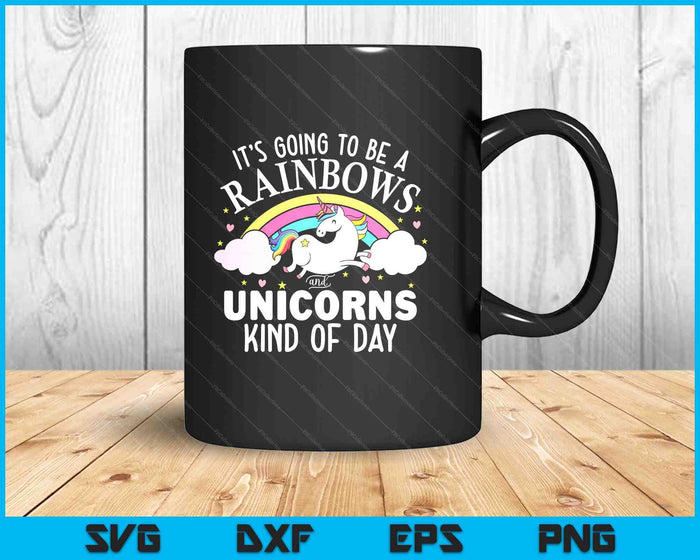 Unicorn It's Going To Be A Rainbows And Unicorns SVG PNG Digital Printable Files