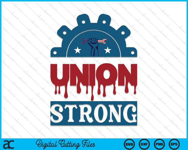 Union Strong SVG PNG Digital Cutting Files