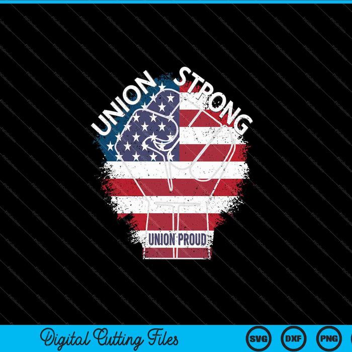 Union Strong Union Proud Labor Day SVG PNG Digital Cutting Files