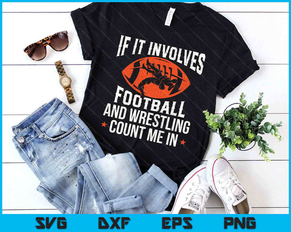 If I Involves Football Wrestling SVG PNG Digital Printable Files
