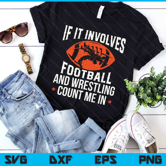 If I Involves Football Wrestling SVG PNG Digital Printable Files