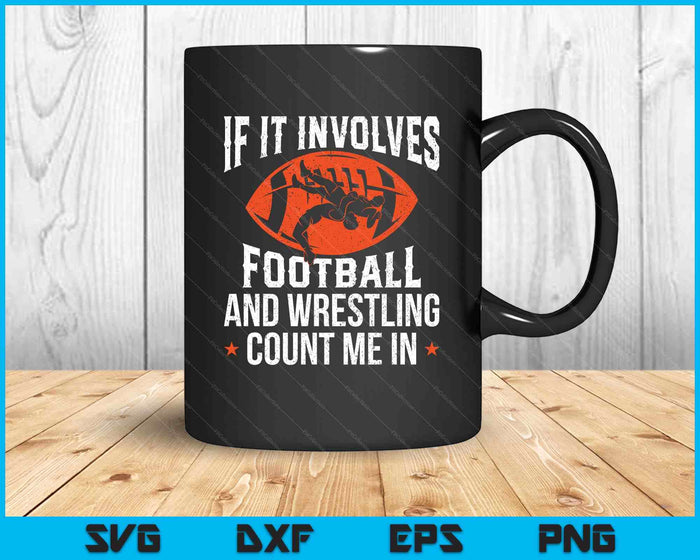 If I Involves Football Wrestling SVG PNG Digital Printable Files