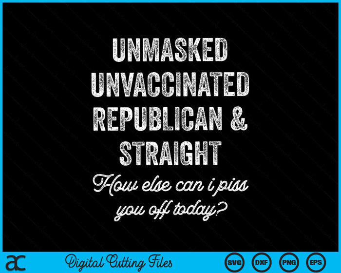 Ontmasker niet-gevaccineerde Republikeinse & Straight Anti Vax Freedom SVG PNG digitale snijbestanden