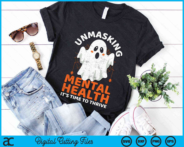 Unmasking Mental Health It's Time To Thrive funny Mental Health Nurse Halloween SVG PNG Digital Cutting Files