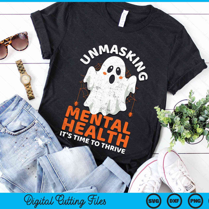 Unmasking Mental Health It's Time To Thrive funny Mental Health Nurse Halloween SVG PNG Digital Cutting Files