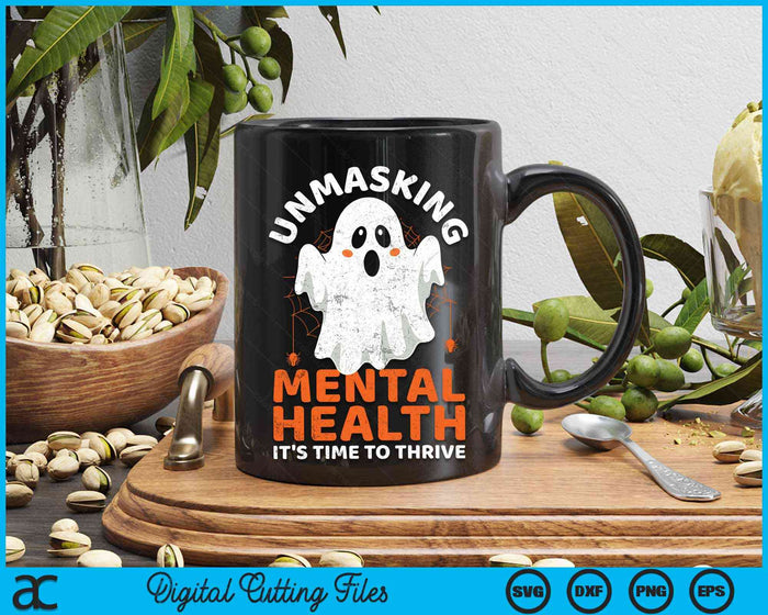 Unmasking Mental Health It's Time To Thrive funny Mental Health Nurse Halloween SVG PNG Digital Cutting Files