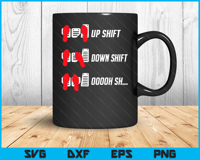 Up Shift Down Shift Oooh Manual Car Guy Stick SVG PNG Digital Printable Files