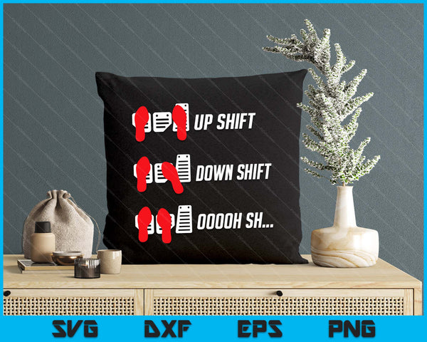 Up Shift Down Shift Oooh Manual Car Guy Stick SVG PNG Digital Printable Files
