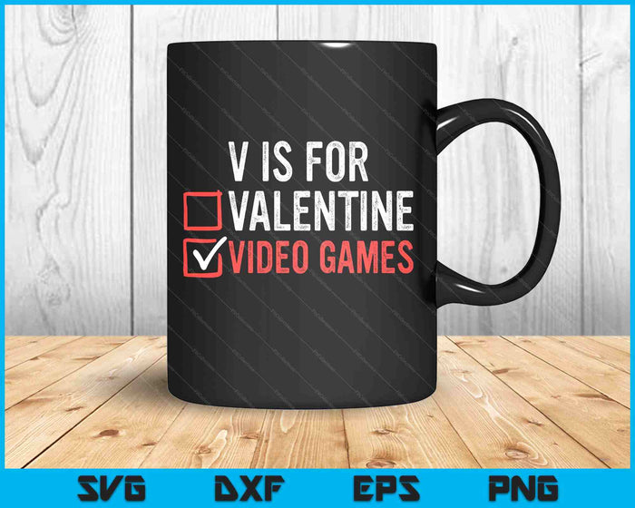 V Is For Video Games Boys Funny Gamer Valentines Day Gaming SVG PNG Digital Printable Files