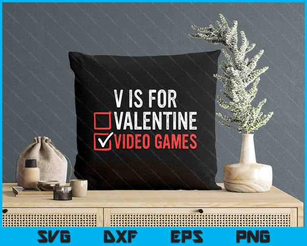 V Is For Video Games Boys Funny Gamer Valentines Day Gaming SVG PNG Digital Printable Files