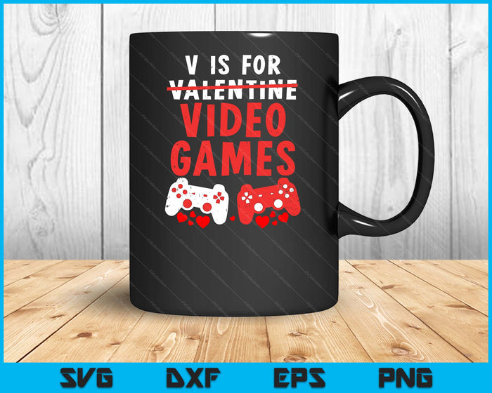 V Is For Video Games Funny Valentines Day Gamer SVG PNG Digital Printable Files