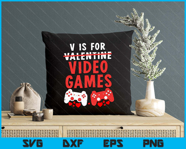 V Is For Video Games Funny Valentines Day Gamer SVG PNG Digital Printable Files