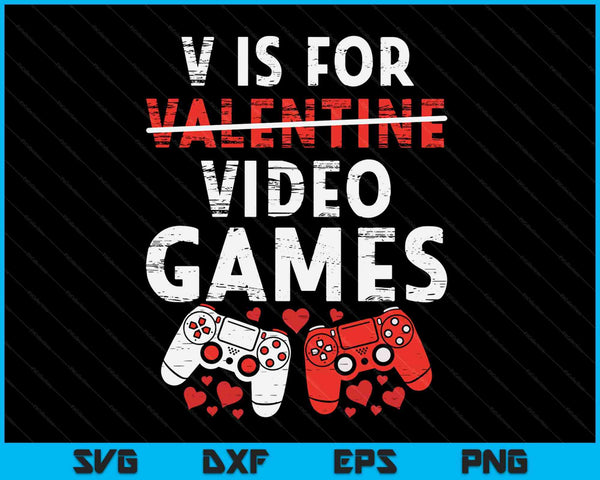 V is voor videogames Valentijnsdag grappige V-Day Gaming Gamer SVG PNG digitale afdrukbare bestanden