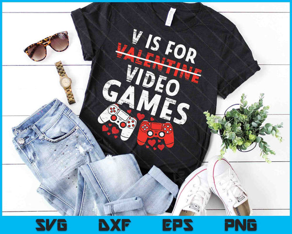V Is For Video Games Valentines Day Funny V-Day Gaming Gamer SVG PNG Digital Printable Files