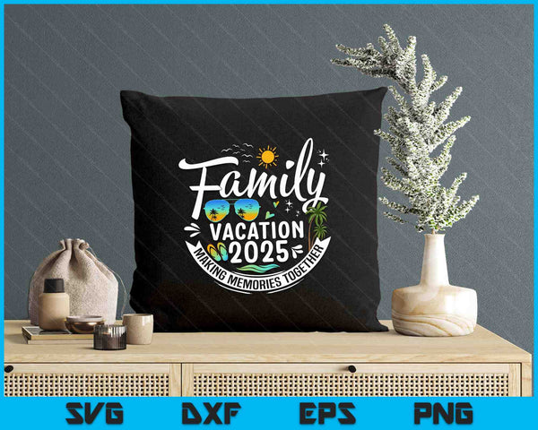 Family Vacation 2025 Summer Outdoor SVG PNG Digital Printable Files