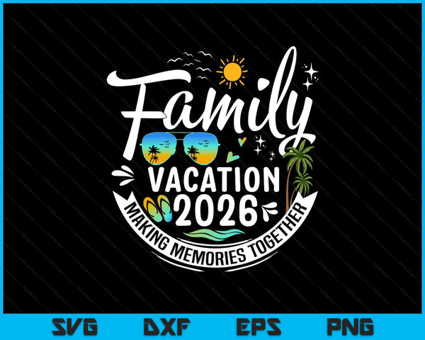 Family vacation 2026 outdoor SVG cut file