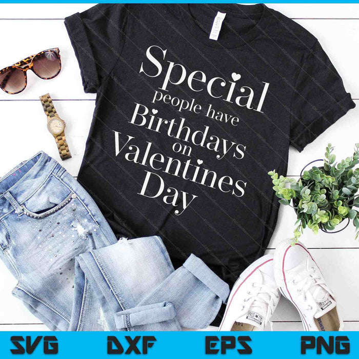 Valentine Birthday Women Girls Born On Valentines Day SVG PNG Digital Printable Files