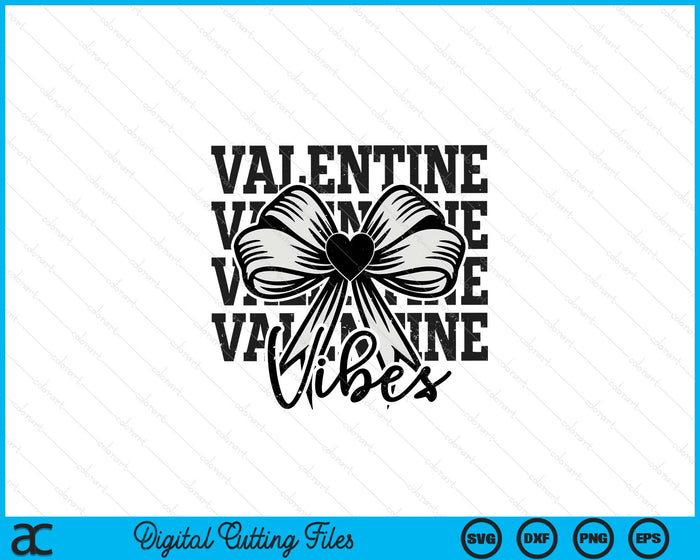 Valentine Vibes Valentine's Day SVG PNG Digital Printable Files