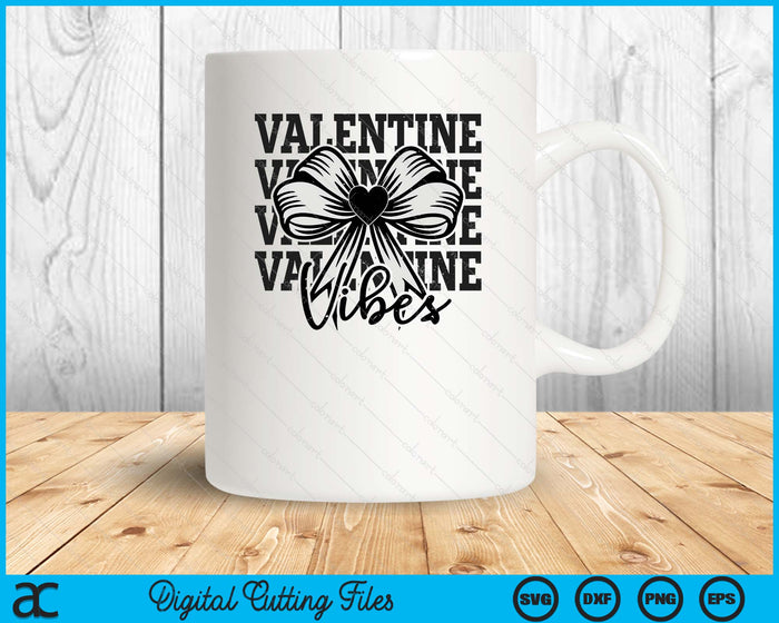 Valentine Vibes Valentine's Day SVG PNG Digital Printable Files