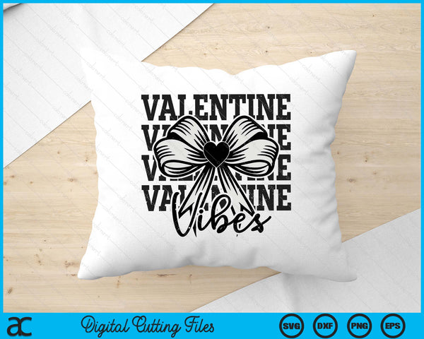 Valentine Vibes Valentine's Day SVG PNG Digital Printable Files