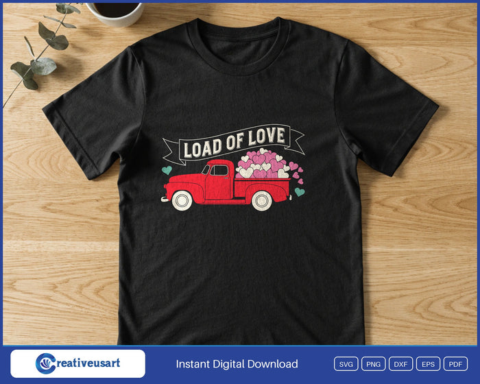 Valentine Truck Load Of Love SVG printed on a black t-shirt