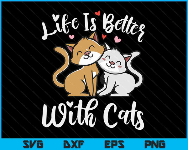 Valentijnsdag Cat Lover Life is beter met katten moederdag SVG PNG digitale snijbestanden