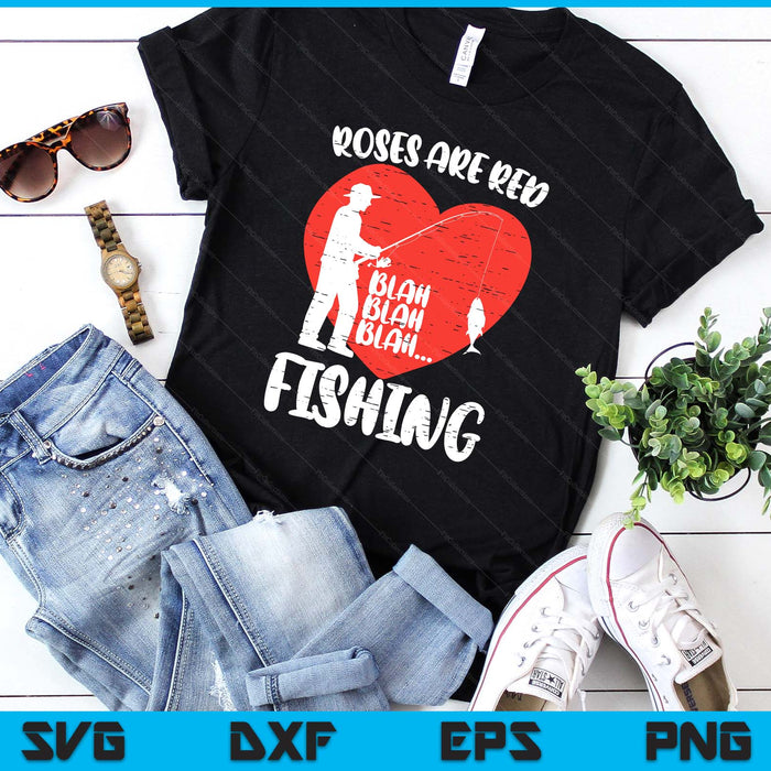 Valentines Day Fishing Roses Are Red Blah Funny Dad SVG PNG Digital Printable Files
