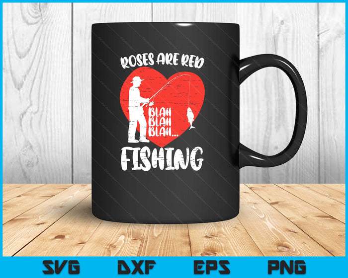 Valentines Day Fishing Roses Are Red Blah Funny Dad SVG PNG Digital Printable Files
