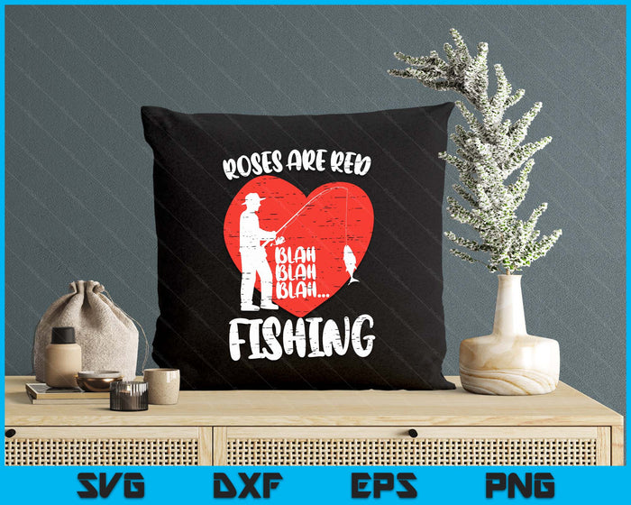 Valentines Day Fishing Roses Are Red Blah Funny Dad SVG PNG Digital Printable Files