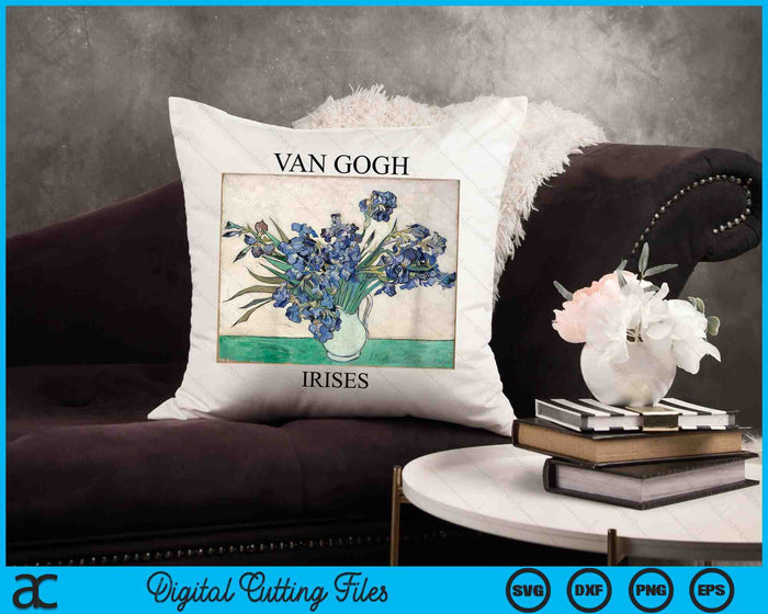 Van Gogh irissen impressionistische kunst schilderij Vincent Van Gogh SVG PNG digitale snijbestanden