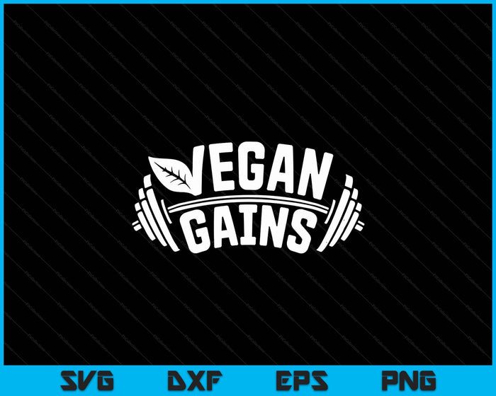 Vegan Gains For Men Women Vegetarian Funny Gym Wear SVG PNG Digital Printable Files