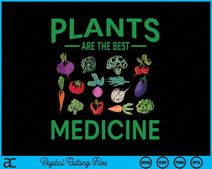 Vegan Plants Are The Best Medicine WFPBD Plant Based SVG PNG Digital Cutting Files