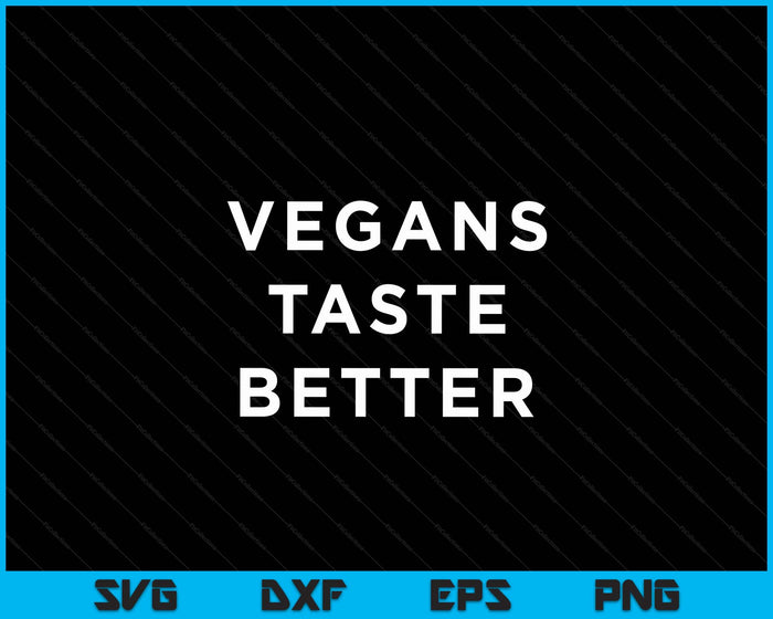 Veganisten smaken beter SVG PNG digitale snijbestanden