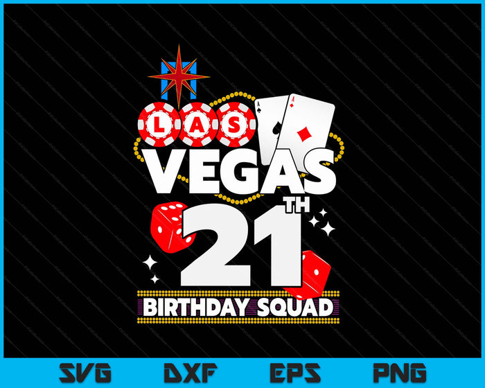 Vegas 21st Birthday Squad SVG PNG Digital Printable Files