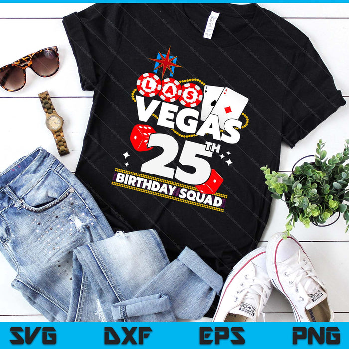 Vegas 25th Birthday Squad SVG PNG Digital Printable Files