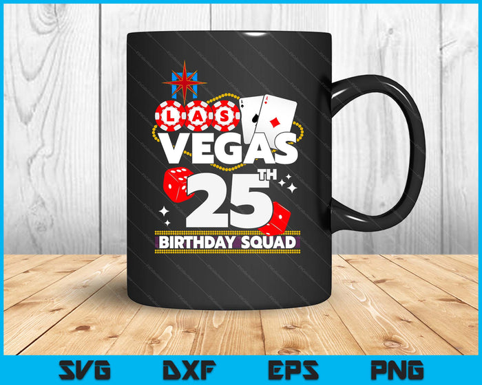 Vegas 25th Birthday Squad SVG PNG Digital Printable Files